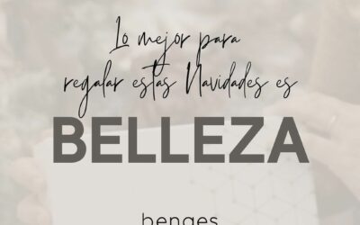 Regala belleza, salud y bienestar, regala Benaes